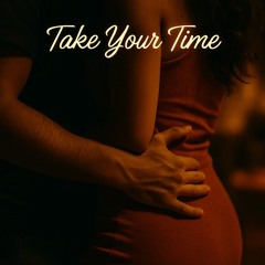Take Your Time