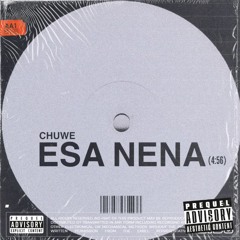 Chuwe - Esa Nena