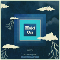 Late Night Radio & Motifv - Hold On (Groovee Saxy Edit)