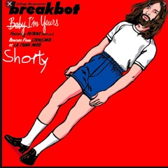 Shorty, Im Yours - Breakbot
