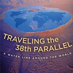 ( ObF ) Traveling the 38th Parallel: A Water Line Around the World by  David Carle &  Janet Carle (