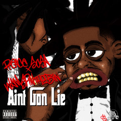 AIN'T GON LIE (feat. Wam SpinThaBin)