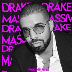 Drake - Massive (FROGPOP REMIX) [FREE DOWNLOAD]