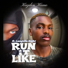 Run it Like (ft. Lungello Right)