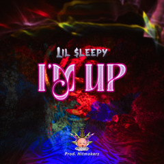 I’m Up (Prod. Hitmakerz)