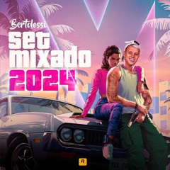 SET MIXADO 2024 [ DJ BERTOLOSSI ] VIDA RASA