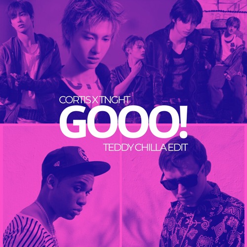 TNGHT & Cortis - Gooo!!! (Teddy Chilla edit) Free DL