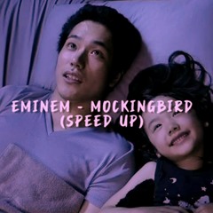 Eminem - Mockingbird ( sped up )