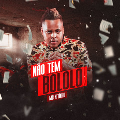 Não Tem Bololo (feat. DJ TH & Dj Henrique de Ferraz)