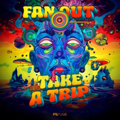 Fan Out - Take a Trip | by PTL Music