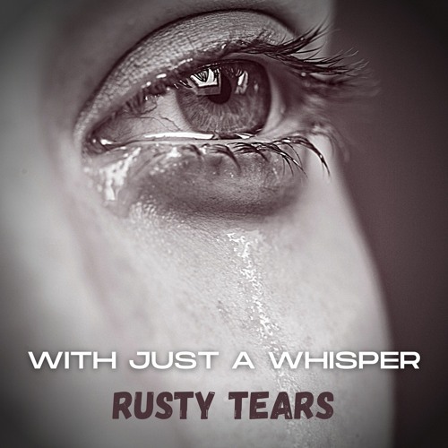 Rusty Tears