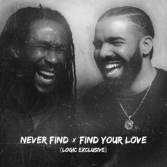NEVER FIND x FIND YOUR LOVE (LOGIC EXCLUSIVE)