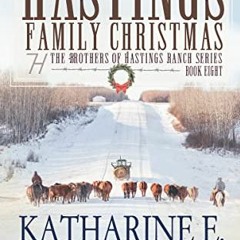 VIEW KINDLE PDF EBOOK EPUB Hastings Family Christmas: The Brothers of Hastings Ranch