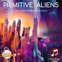 Primitive Aliens (Narration Only)