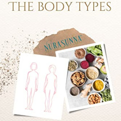 [READ] EPUB 📭 Islamic Medicine's Guide To The Body Types by  Aiman  Attar [PDF EBOOK