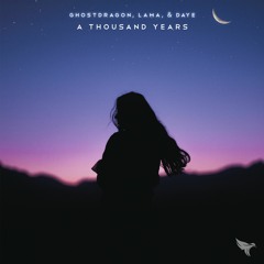 GhostDragon, Lama, & Daye - A Thousand Years [Paradise Cover Release]