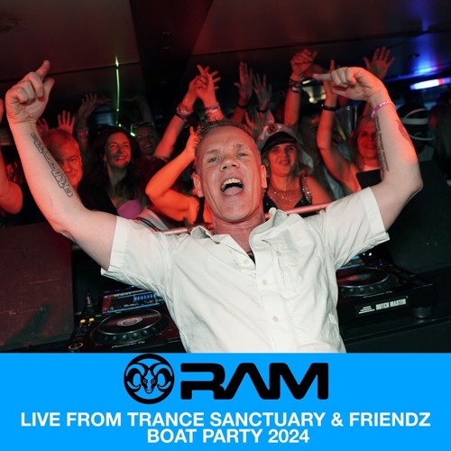 Ram Live From Trance Sanctuary & Friendz Boat Party 2024