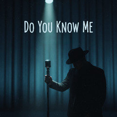 Do You Know Me