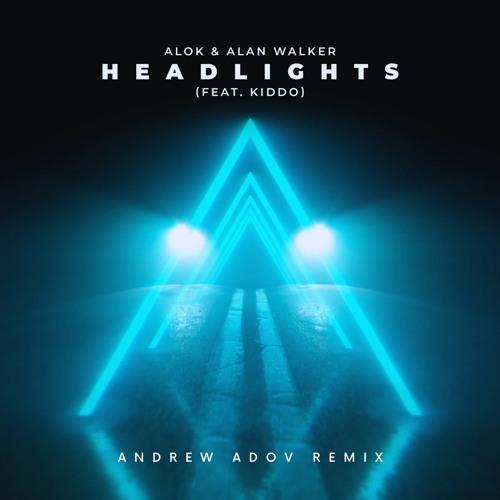Alok & Alan Walker - Headlights (Andrew Adov Remix)