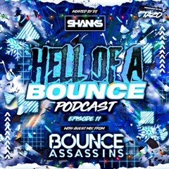 HELL OF A BOUNCE PODCAST EP 11 - GUEST MIX - BOUNCE ASSASSINS