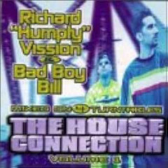 Bad Boy Bill & Richard Humpty Vission - The House Connection V.1