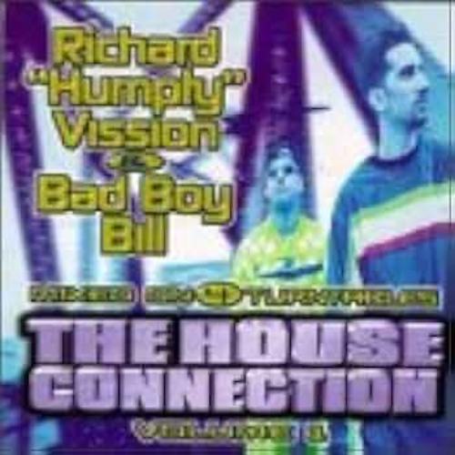 Bad Boy Bill & Richard Humpty Vission - The House Connection V.1