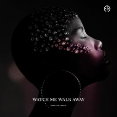 SDMS & Outr3ach - Watch Me Walk Away