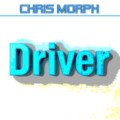 Chris Morph - Driver