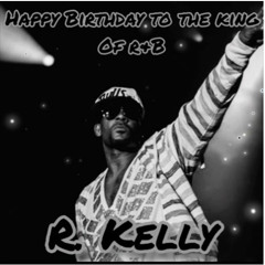 The Tarren Bland - R. Kelly Birthday Tribute Mix