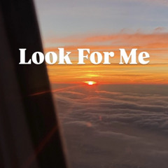 Look For Me