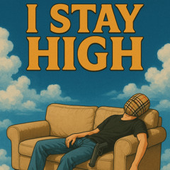 I Stay High