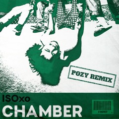 ISOxo - Chamber (Pozy Remix)