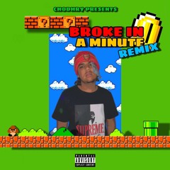 BROKE IN A MINUTE REMIX