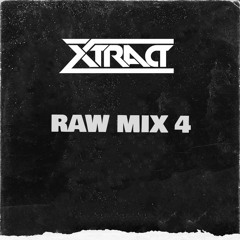 XTRACT - RAW MIX 4