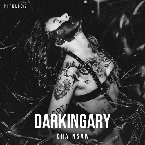 DARKINGARY - CHAINSAW [PHFDL017]