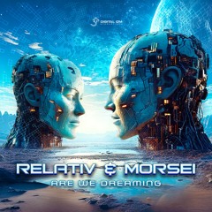 Relativ & MoRsei - Are We Dreaming  | OUT NOW on Digital Om!🕉️