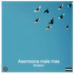 ASEMOONA MALE MAS [prod. EB]