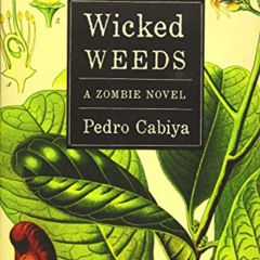 [Read] EBOOK 📜 Wicked Weeds: A Zombie Novel by  Pedro Cabiya &  Jessica Ernst Powell