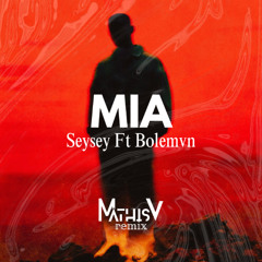 Seysey - Mia ft Bolemvn (MathisV remix)