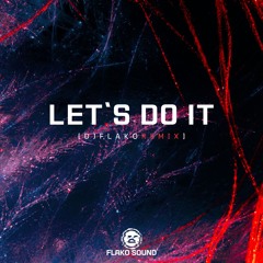 DJ FLAKO - Let's Do It (Remix)