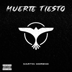 MUERTE TIESTO - MARTIN MORENO