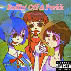 Rollin off a Perkk - 2Geekt (Prod. by Douskii) [feat. THIEF 101] this shit ass gang