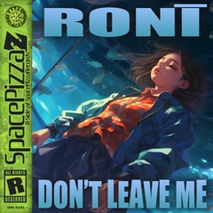 Ronī - Don't Leave Me