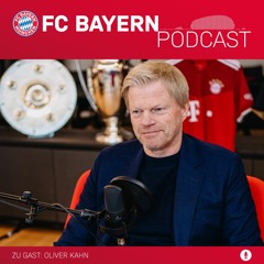 Folge 24: Oliver Kahn - der Vorstandsvorsitzende des FC Bayern