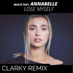 Miiilo Ft Annabelle - Lose Myself (Clarky Remix)