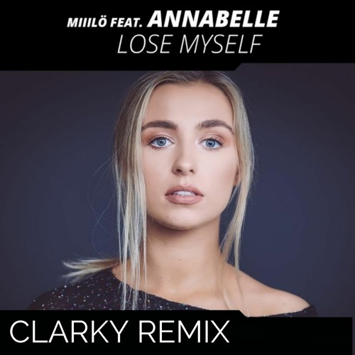 Miiilo Ft Annabelle - Lose Myself (Clarky Remix)
