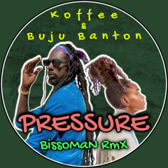 Koffie feat. Buju Banton - Pressure (BissoMaN RmX)