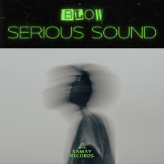 BLOW - Serious Sound (Samay Records)