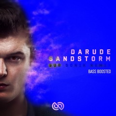 Darude - Sandstorm (Sub Sonik Remix) [BASS BOOSTED]