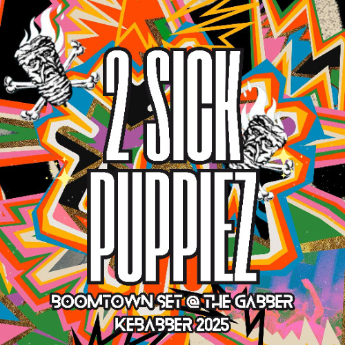 2 Sick Puppiez @ Boomtown 2025 (Gabber Kebabber) MK2